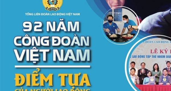 92 năm Công đoàn Việt Nam – Dấu ấn người đồng hành