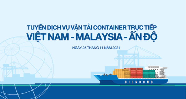 VIMC mở tuyến vận tải container kết nối trực tiếp giữa Việt Nam – Malaysia – Ấn Độ