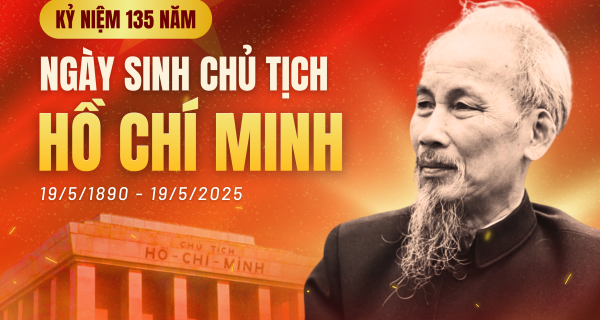 Kỷ niệm 135 năm ngày sinh Chủ tịch Hồ Chí Minh (19/5/1890 – 19/5/2025)