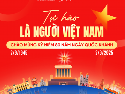 Tự hào là người Việt Nam – tự hào 80 năm Độc lập, Tự do, Hạnh phúc!