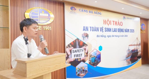 Sự an toàn của mỗi người lao động chính là nền tảng vững chắc tạo nên thành công của Cảng Đà Nẵng